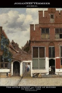 Johannes Vermeer Journal: The Little Street aka View of Houses in Delft: 100 Page Notebook/Diary