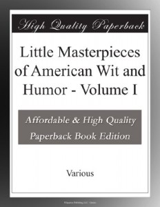 Little Masterpieces of American Wit and Humor – Volume I