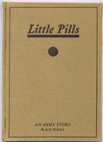 Little pills : An army story … being some experiences of a United States army medical officer on the frontier nearly a half century ago (Western Americana)