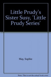 Little Prudy’s Sister Susy, ‘Little Prudy Series’