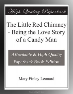 The Little Red Chimney – Being the Love Story of a Candy Man