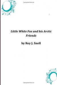 Little White Fox and his Arctic Friends