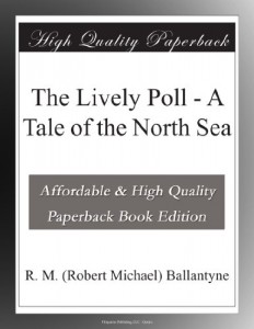 The Lively Poll – A Tale of the North Sea