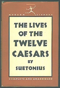 The Lives of the Twelve Caesars (Modern Library, Complete and Unabridged, No. 188)
