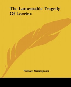 The Lamentable Tragedy Of Locrine