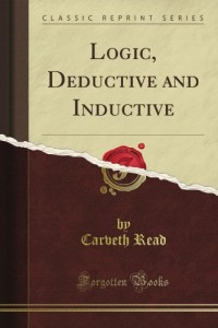 Logic, Deductive and Inductive (Classic Reprint)