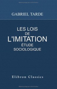 Les lois de l’imitation: Étude sociologique (French Edition)