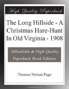 The Long Hillside – A Christmas Hare-Hunt In Old Virginia – 1908