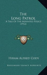 The Long Patrol: A Tale Of The Mounted Police (1912)