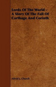 Lords Of The World – A Story Of The Fall Of Carthage And Corinth