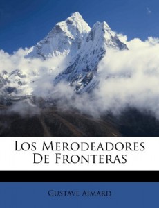 Los Merodeadores De Fronteras (Spanish Edition)