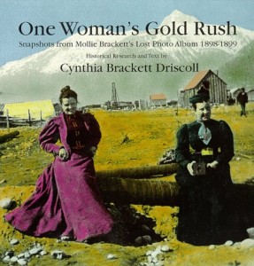 One Woman’s Gold Rush: Snapshots from Mollie Brackett’s Lost Photo Album 1898-1899