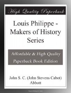 Louis Philippe – Makers of History Series