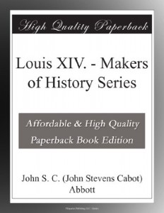 Louis XIV. – Makers of History Series