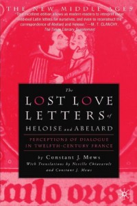 The Lost Love Letters of Heloise and Abelard: Perceptions of Dialogue in Twelfth-Century France (New Middle Ages)