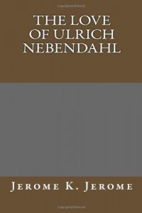 The Love of Ulrich Nebendahl