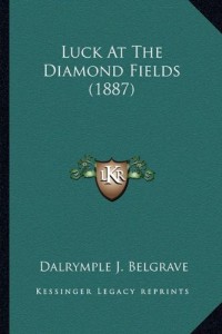Luck At The Diamond Fields (1887)
