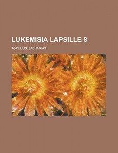 Lukemisia lapsille 8 (Finnish Edition)