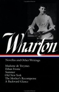 Edith Wharton : Novellas and Other Writings : Madame De Treymes / Ethan Frome / Summer / Old New York / The Mother’s Recompense / A Backward Glance (Library of America)