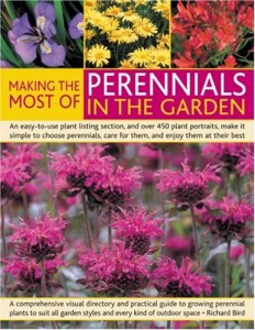 Making the Most of Perennials in the Garden: A comprehensive visual directory and practical guide to growing perennial plants to suit all garden … 300 beautiful color pictures make it simple