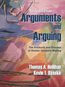Arguments and Arguing: The Products and Process of Human Decision Making, Second Edition