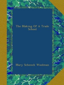 The Making Of A Trade School