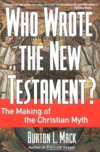 Who Wrote the New Testament?: The Making of the Christian Myth