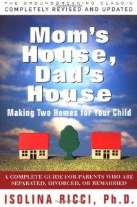 Mom’s House, Dad’s House: Making two homes for your child