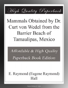 Mammals Obtained by Dr. Curt von Wedel from the Barrier Beach of Tamaulipas, Mexico