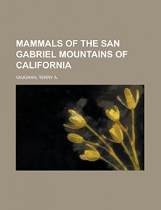 Mammals of the San Gabriel Mountains of California