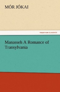 Manasseh A Romance of Transylvania (TREDITION CLASSICS)