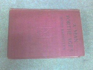 A man for the ages;: A story of the builders of democracy