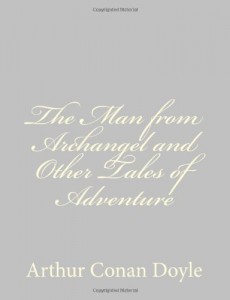 The Man from Archangel and Other Tales of Adventure