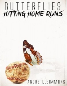 Butterflies Hitting Home Runs: A 29 year journey… The transformation from a boy to a man.