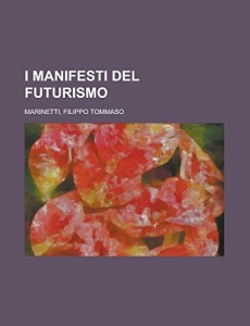 I manifesti del futurismo (Italian Edition)
