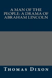 A Man of the People: A Drama of Abraham Lincoln