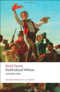 Pudd’nhead Wilson: Those Extraordinary Twins, The Man that Corrupted Hadleyburg (Oxford World’s Classics)