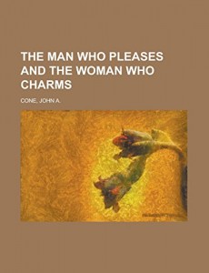 The Man Who Pleases and the Woman Who Charms