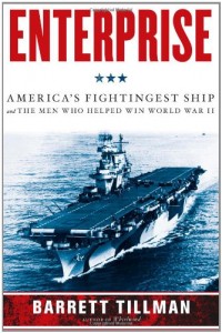 Enterprise: America’s Fightingest Ship and the Men Who Helped Win World War II