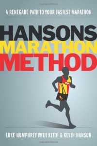 Hansons Marathon Method: A Renegade Path to Your Fastest Marathon