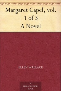 Margaret Capel, vol. 1 of 3 A Novel
