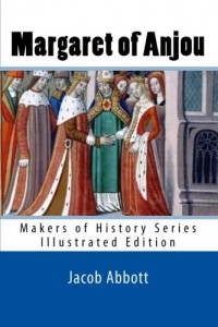 Margaret of Anjou: Makers of History Series (Illustrated Edition)