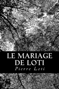 Le Mariage de Loti (French Edition)