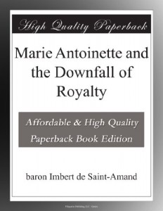 Marie Antoinette and the Downfall of Royalty