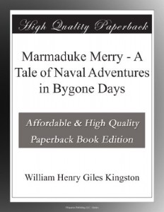 Marmaduke Merry – A Tale of Naval Adventures in Bygone Days