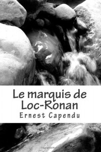 Le marquis de Loc-Ronan (French Edition)