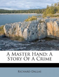A Master Hand: A Story Of A Crime