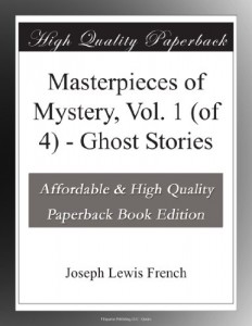 Masterpieces of Mystery, Vol. 1 (of 4) – Ghost Stories