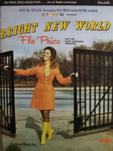 Bright New World: Flo Price [ 1969, WST-8478-LP ] with the Ralph Carmichael Orchestra (Vocal Solos as sung by Flo Price on her Word Album, Flo Price Collection, Arr. by Ralph Carmichael, Includes: At the Shore, Bright New World, Like a Mighty River, Master Designer, Try a Little Kindness, You’re Walking Down Sunshine Lane, and more)
