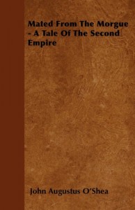Mated From The Morgue – A Tale Of The Second Empire